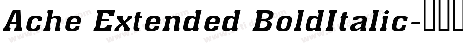 Ache Extended BoldItalic字体转换